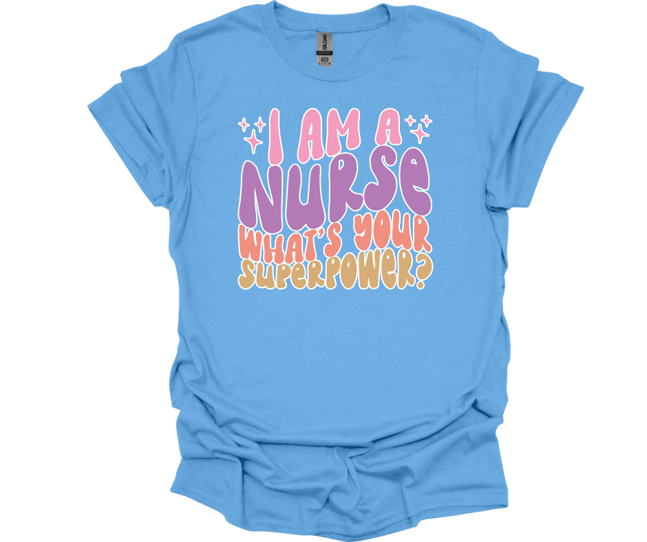 I am a Nurse...What's Your Super Power