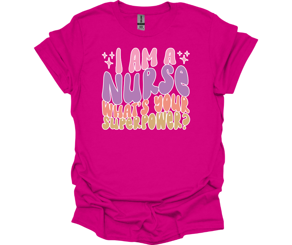 I am a Nurse...What's Your Super Power