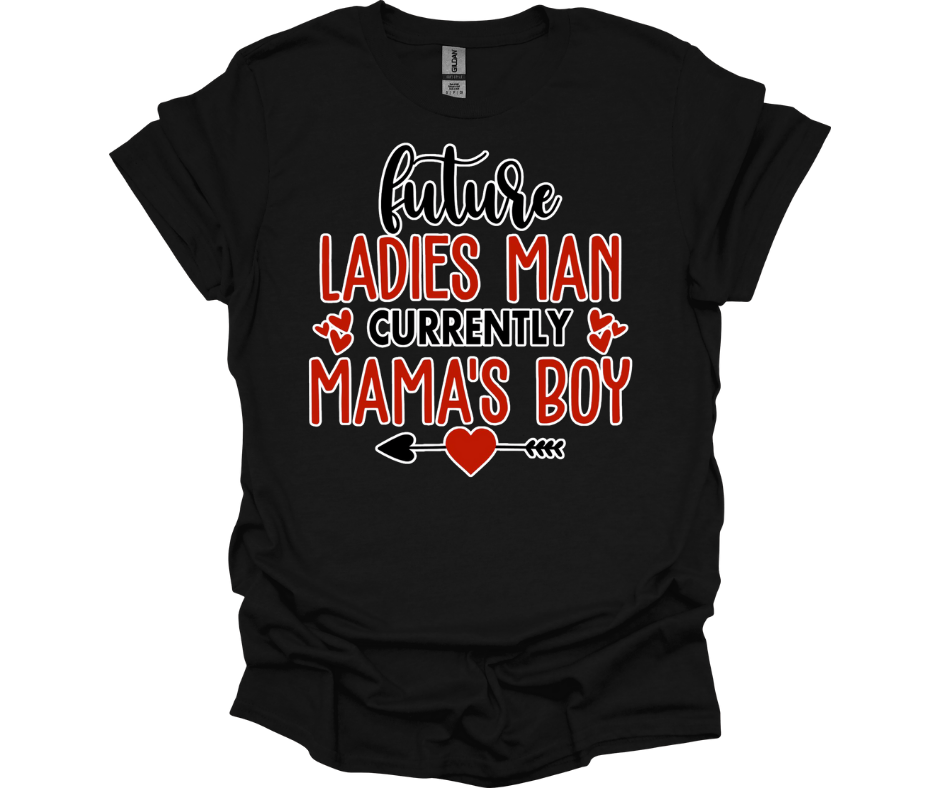Future Ladies Man Currently Mama's Boy