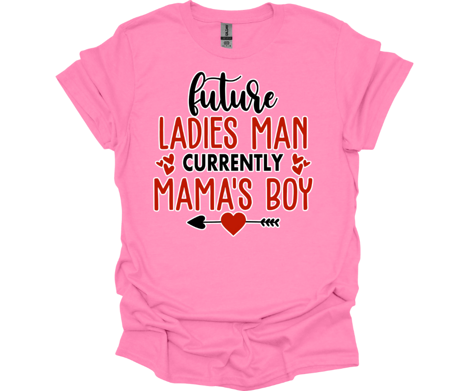 Future Ladies Man Currently Mama's Boy