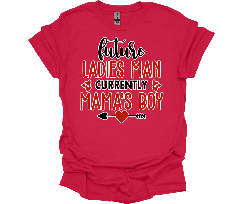 Future Ladies Man Currently Mama's Boy