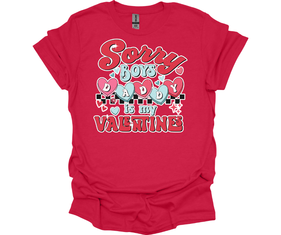 Sorry Boys Daddy is my Valentine
